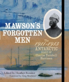 Image for Mawson's forgotten men  : the 1911-1913 Antarctic diary of Charles Turnbull Harrisson
