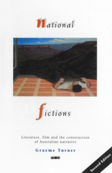 Image for National fictions: literature, film, and the construction of Australian narrative