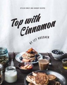 Image for Top with cinnamon  : stylish sweet and savoury recipes