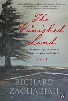 Image for The Vanished Land : Disappearing Dynasties of Victoria's Western District
