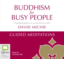 Image for Buddhism for Busy People - Guided Meditations : Finding happiness in an uncertain world