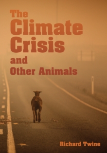 Image for The Climate Crisis and Other Animals (hardback)