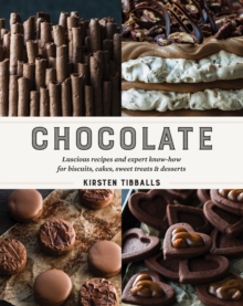 Image for Chocolate  : luscious recipes and expert know-how for biscuits, cakes, sweet treats & desserts