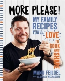 More Please!: My family recipes you’ll love to cook and share