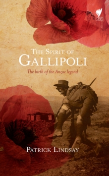 Image for The spirit of Gallipoli: the birth of the ANZAC legend
