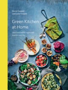 Image for Green kitchen at home: quick and healthy vegetarian food for every day