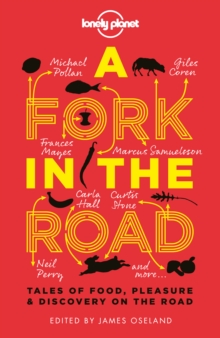 Image for A fork in the road: tales of food, pleasure & discovery on the road