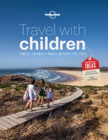 Image for Travel with children: destination ideas, practical information, kids' activities : family-friendly travel without the fuss.