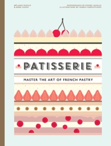 Patisserie: Master the Art of French pastry