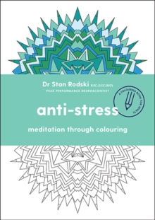 Anti-stress : Meditation through colouring - Rodski, Dr. Stan