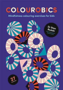 Colourobics: Mindfulness Colouring Exercises for Kids