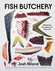 Image for Fish butchery  : mastering the catch, cut and craft