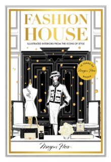 Image for Fashion house  : illustrated interiors from the icons of style