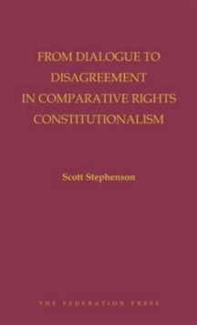 Image for From Dialogue to Disagreement in Comparative Rights Constitutionalism