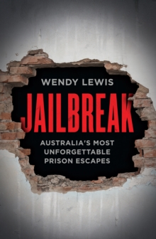 Image for Jailbreak: Australia's Most Unforgettable Prison Escapes