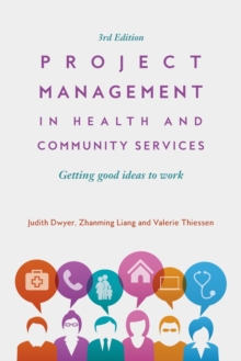 Project Management in Health and Community Services: Getting good ideas to work