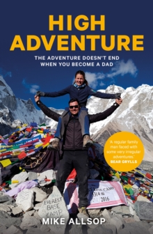 High Adventure: The adventure doesn’t end when you become a dad