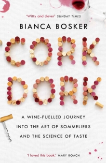 Image for Cork dork: a wine-soaked journey into the art of sommeliers and the science of taste