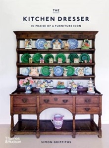 The Kitchen Dresser: In Praise of a Furniture Icon