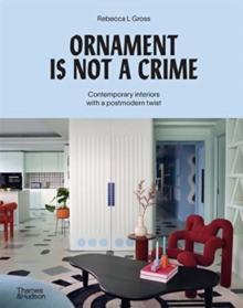 Ornament is Not a Crime: Contemporary interiors with a postmodern twist