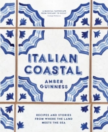 Image for Italian coastal  : recipes and stories from where the land meets the sea
