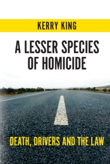 Image for A Lesser Species of Homicide : Death, drivers and the law