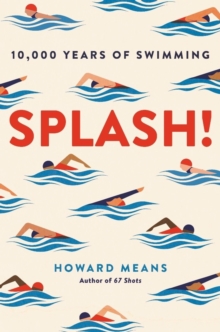 Image for Splash!: 10,000 years of swimming