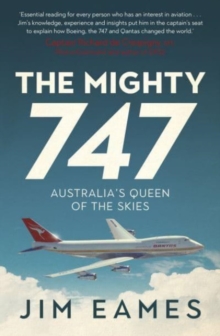 Image for The mighty 747  : Australia's Queen of the Skies