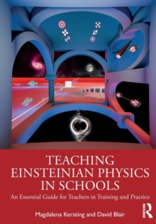 Teaching Einsteinian Physics in Schools: An Essential Guide for Teachers in Training and Practice