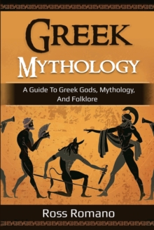 Image for Greek Mythology : A Guide to Greek Gods, Mythology, and Folklore
