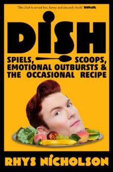 Image for Dish : Spiels, Scoops, Emotional Outbursts and the Occasional Recipe.