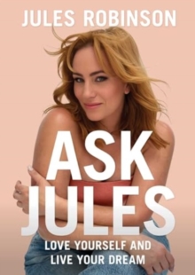 Ask Jules: Love yourself and live your dream