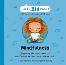 Image for Mindfulness : Exploring the importance of mindfulness and learning calming skills