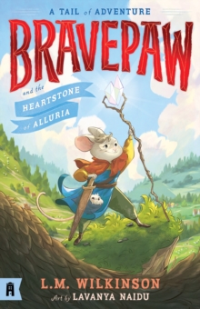 Bravepaw and the Heartstone of Alluria: Bravepaw 1 - Wilkinson, L.M.