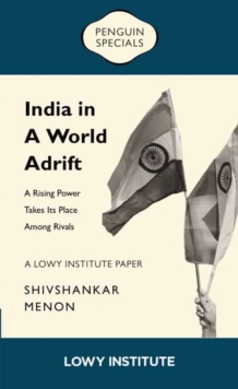 Rising Power Takes its Place Among Rivals | A Lowy Institute Paper: Penguin Special