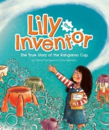 Lily the Inventor: The True Story of the Kangaroo Cup