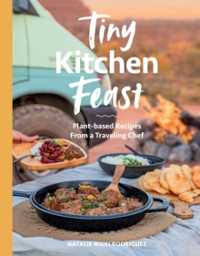 Image for Tiny Kitchen Feast: Plant-based Recipes from a Traveling Chef