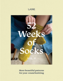 52 Weeks of Socks, Vol. II: More Beautiful Patterns for Year-round Knitting