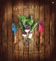 Image for Grow to live  : a simple guide to growing your own good, clean food