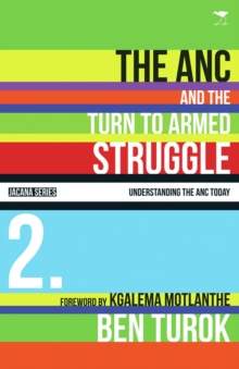 Image for The ANC and the turn to armed struggle 1950-1970