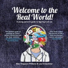 Image for Welcome to the Real World!: A young person's guide to figuring it all out