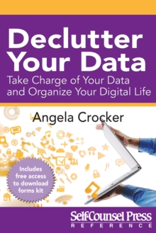Image for Declutter Your Data: Take Charge of Your Data and Organize Your Digital Life