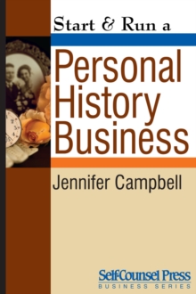 Image for Start & Run a Personal History Business: Get Paid to Research Family Ancestry and Write Memoirs