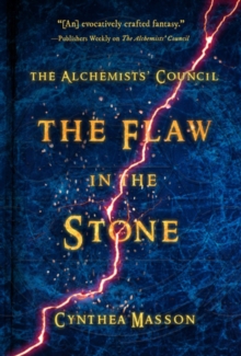 The Flaw In The Stone: The Alchemists’ Council, Book 2