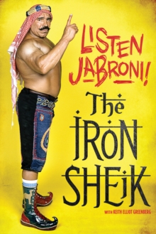 Image for Iron Sheik, The: Listen Jabroni!