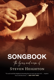 Songbook: The Lyrics and Music of Steven Heighton