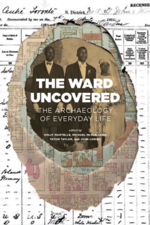 Image for Ward Uncovered: The Archaeology of Everyday Life