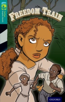 Image for Oxford Reading Tree TreeTops Graphic Novels: Level 16: Freedom Train
