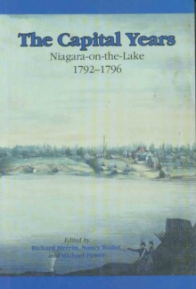 Image for The Capital Years: Niagara-on-the-Lake 1792-1796