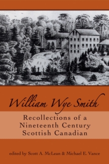 Image for William Wye Smith: recollections of a nineteenth century Scottish Canadian